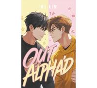Out Alpha'd: A MM Omegaverse Alpha Romance