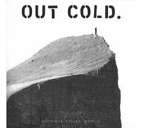 Out Cold - Goodbye Cruel World