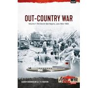 Out-Country War Volume 1: The Secret War Begins, Laos 1954-1960