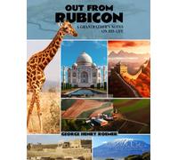 Out From Rubicon: A Grandfather’s Notes On His Life
