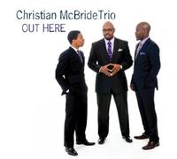 Out Here by McBride, Christian Trio [Audio CD] NEUF