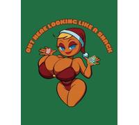 Out Here Looking Like a Snack - Funny Christmas: Lined notebook with a playful gingerbread character design