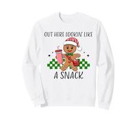 Out Here Looking Like A Snack Funny Gingerbread Christmas Sweatshirt