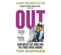 Out: How Brexit Got Done and the Tories Were Undone