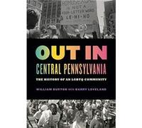 Out in Central Pennsylvania - William Burton - Pennsylvania State University Press - Livre en Anglais - Paperback William BurtonWilliam Burton (Auteur)