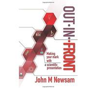 Out In Front: Making Your Mark With A Scientific Presentation