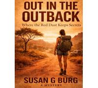 Out In The Outback- The Red Dust Keeps Secrets