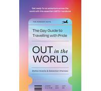 Out in the World: A Gay Guide to Travelling With Pride