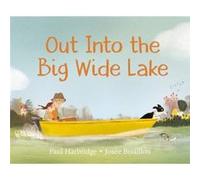 Out into the Big Wide Lake by Josee Bisaillon Josee Bisaillon (Auteur)