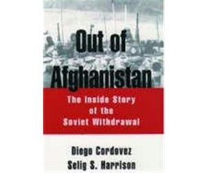 Out of Afghanistan Diego Cordovez, Selig S. Harrison (Auteur)