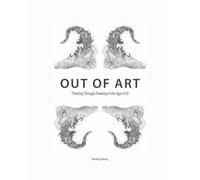 OUT OF ART: Thinking Through Drawing in the Age of AI
