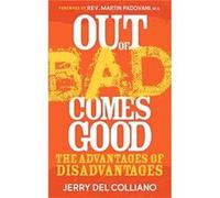 Out Of Bad Comes Good by Jerry Del Colliano Jerry Del Colliano (Auteur)