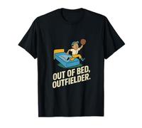 Out of Bed Outfielder Funny Baseball Fan Humour Novelty T-Shirt