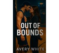 Out of Bounds: An Off-Limits Enemies-to-Lovers College Basketball Romance