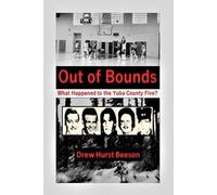 Out of Bounds: What Happened to the Yuba County Five?