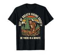 Out of Breath Hiking Society Be There in A Minute Sentier T-Shirt