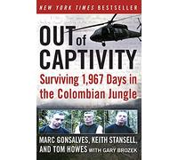 Out of Captivity Gary Brozek, Keith Stansell, Marc Gonsalves, Tom Howes (Auteur)