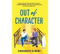 Out of Character by Annabeth Albert Annabeth Albert (Auteur)