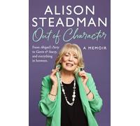 Out of Character: From Abigail’s Party to & and Stacey, and Everything in Between