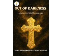 Out of Darkness: A Journey into God's Marvelous Light