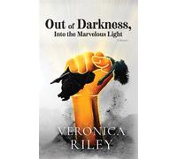 Out of Darkness, Into the Marvelous Light - Veronica Riley - Mynd Matters Publishing - ebook (ePub) - Livre