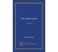 Out of due season: a mezzotint