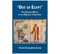 out Of Egypt': The Exodus Motif In The Biblical Tradition