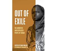 Out of Exile: Narratives from the Abducted and Displaced People of Sudan