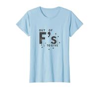 Out of Fs to Give Sassy Attitude Déclaration T-Shirt, Femme, Bleu Céleste, L