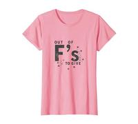 Out of Fs to Give Sassy Attitude Déclaration T-Shirt, Femme, Rose, L