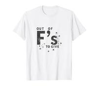 Out of Fs to Give Sassy Attitude Déclaration T-Shirt, Homme, Blanc, XL