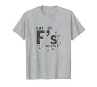 Out of Fs to Give Sassy Attitude Déclaration T-Shirt, Homme, Gris Chiné, L
