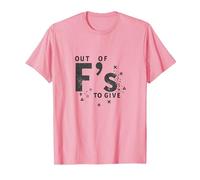 Out of Fs to Give Sassy Attitude Déclaration T-Shirt, Homme, Rose, L