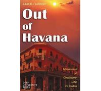Out Of Havana - Memoirs Of Ordinary Life In Cuba
