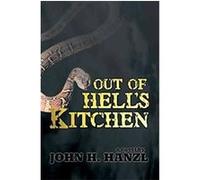 Out of Hell's Kitchen John Hanzl (Auteur)
