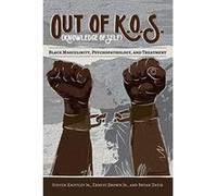Out of K.O.S. (Knowledge of Self): Black Masculinity, Psychopathology, and Treatment (Black Studies and Critical Thinking) - [Version Originale] Inconnu (Auteur)