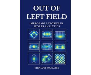 Out of Left Field: Improbable Stories in Sports Analytics