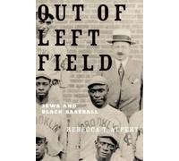 Out of Left Field: Jews and Black Baseball [Paperback] NEUF