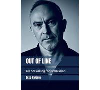 OUT OF LINE: On not asking for permission