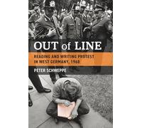 Out of Line: Reading and Writing Protest in West Germany, 1968