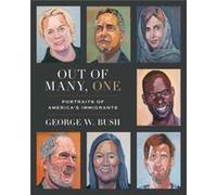 Out of Many One by George W. Bush George W. Bush (Auteur)