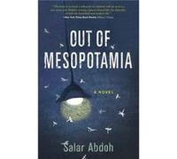Out of Mesopotamia by Salar Abdoh Salar Abdoh (Auteur)