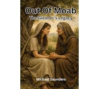 Out Of Moab: The Gleaner's Legacy