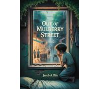 Out of Mulberry Street: Stories of Tenement life in New York City: Annotated
