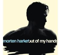 Out of My Hands by MORTEN HARKET (2012-08-23)