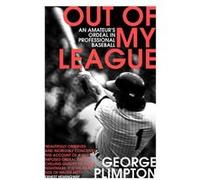 Out of my League by George Plimpton Paperback Book George Plimpton, (Auteur)