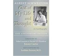 Out of My Life and Thought Albert Schweitzer (Auteur)