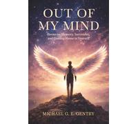 Out of my Mind: Poems on Memory, Surrender, and Coming Home to Yourself