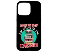 Out of My Way Going to Casino Gift Slot Machine à Jouer Coque pour iPhone 15 Pro Max