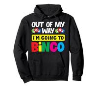 Out Of My Way I'm Going To Bingo Joueur de bingo Sweat à Capuche